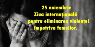 25 noiembrie – Ziua internaţională pentru eliminarea violenţei împotriva femeilor