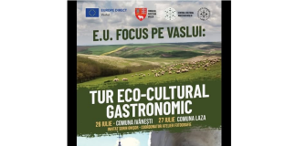 Tur eco-cultural gastronomic al judeţului Vaslui, în perioada 26-27 iulie