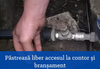 Apel Aquavas SA Vaslui: Păstrează liber accesul la contor și branșament!